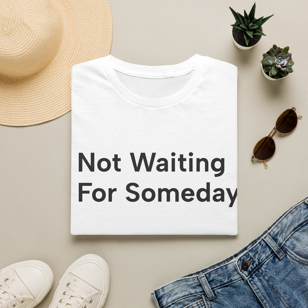 Not Waiting for Someday Unisex T-Shirt